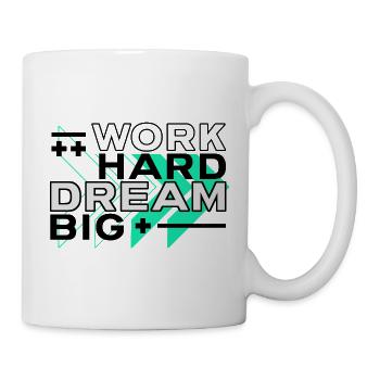 Motivierendes Zitat Hustling Work Hard Dream Big - Tasse - Weiß - Rechts