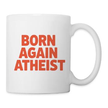 Bold Rebirth Atheist Statement Design - Mug - white - Right