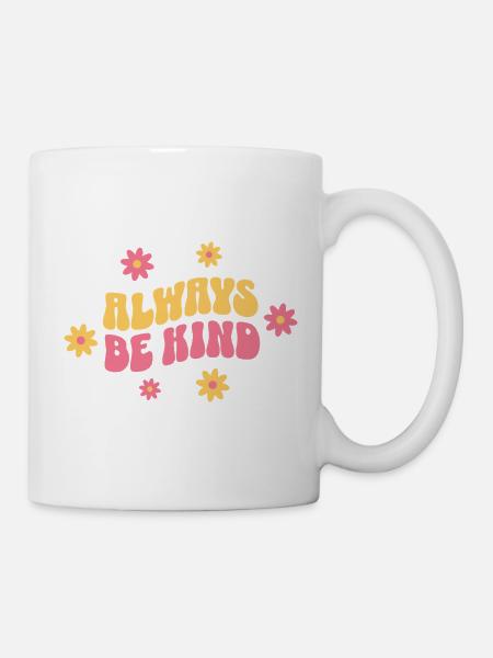 Always Be Kind – Vintage Gute Laune - Tasse - Weiß