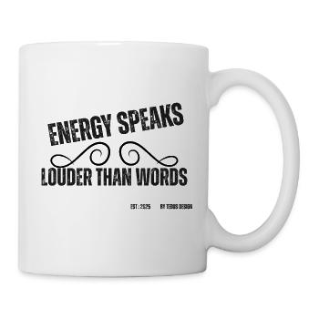 Energy speaks louder than words - Mug - white - Right