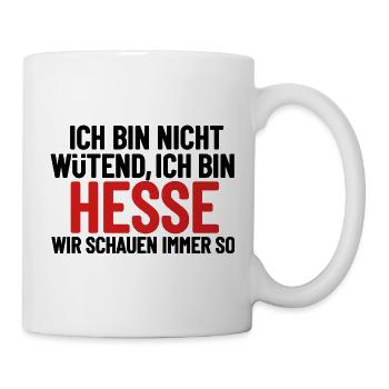 Ich bin nicht wütend - ich bin Hesse - Tasse - Weiß - Rechts