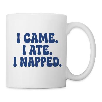 I Came I Ate I Napped - Tasse - Weiß - Rechts