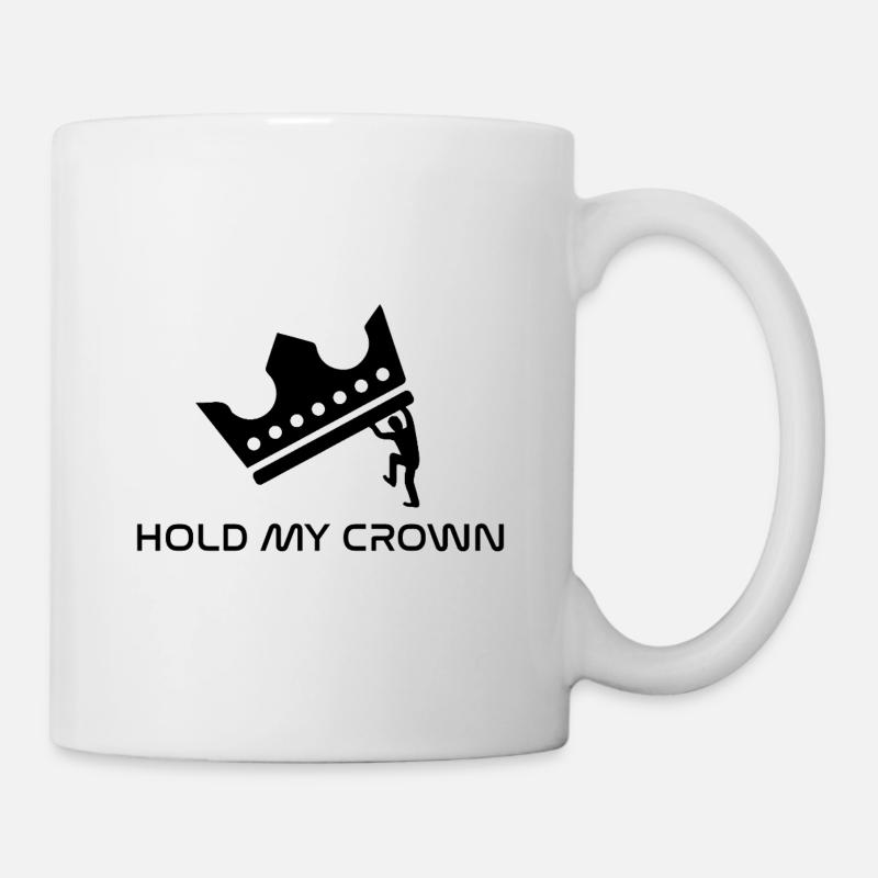 Hold my crown - Tasse - Weiß