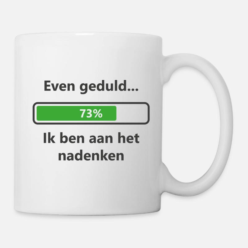 Geduldig... Ich denke nach - Tasse - Weiß