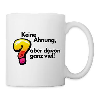 Witziger Spruch Keine Ahnung - Tasse - Weiß - Rechts