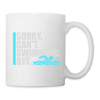 Sorry Can't Swimming Bye Schwimmer Ausrede Humor - Tasse - Weiß - Rechts