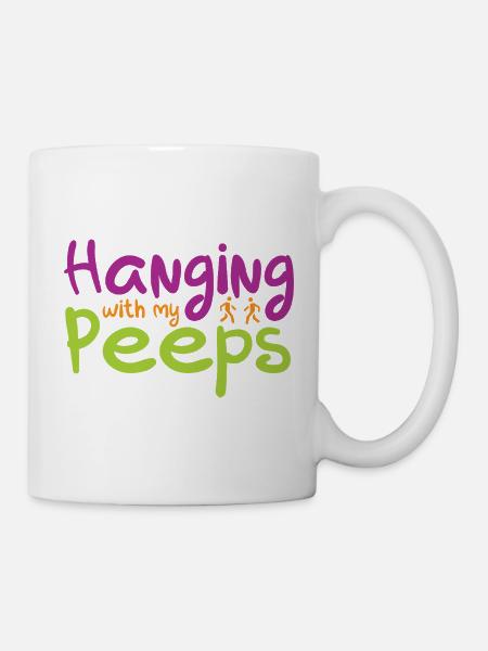 Hanging with my Peeps - Tasse - Weiß