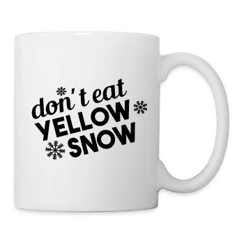 Don’t Eat Yellow Snow Fun Spruch - Tasse - Weiß - Rechts