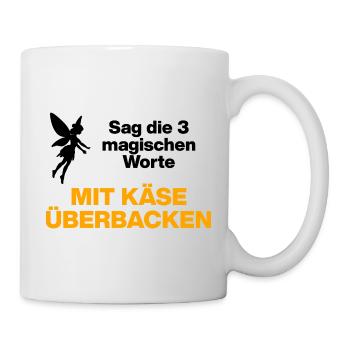 Sag die 3 magischen Wörter: Käse! Food Porn Lover - Tasse - Weiß - Rechts