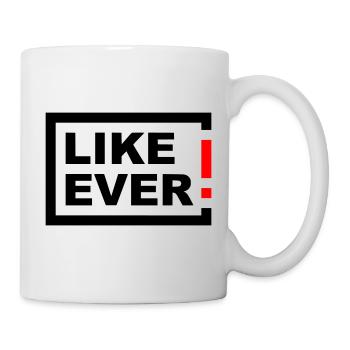 LIKE EVER! - Tasse - Weiß - Rechts