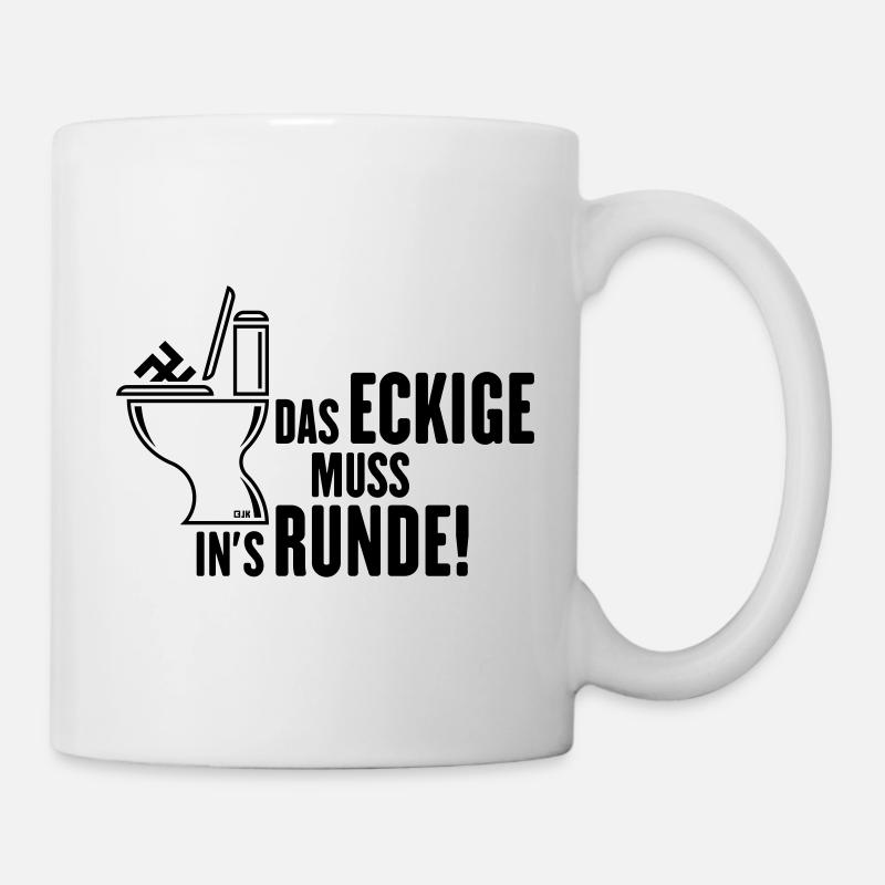 Das Eckige Muss In’s Runde! (Gegen Rechts / Black) - Tasse - Weiß