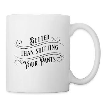 Better than shitting your pants! - Mug - white - Right