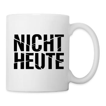 Not – today. Maybe tomorrow or the day after tomorrow? - Mug - white - Right