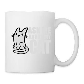 Ask Me About My Cat Katze Haustier Liebe Tierliebe - Tasse - Weiß - Rechts