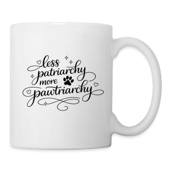 less patriarchy, more pawtriarchy - Tasse - Weiß - Rechts