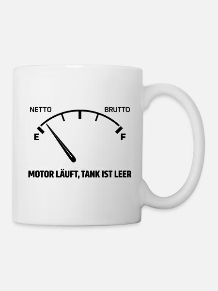 Motor Läuft Tank Leer - Tasse - Weiß