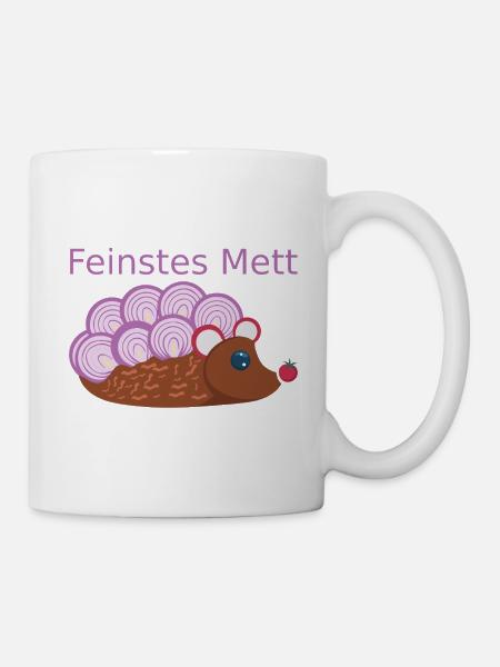 Der Mettigel: Feinstes Mett! (Nr.2) - Tasse - Weiß