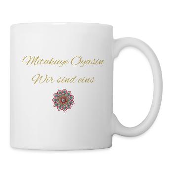 Mitakuye Oyasin - Wir sind eins  - Tasse - Weiß - Rechts