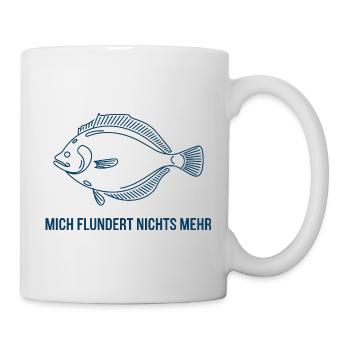  Mich Flundert Nichts Mehr Lustiger Flunder Spruch - Tasse - Weiß - Rechts
