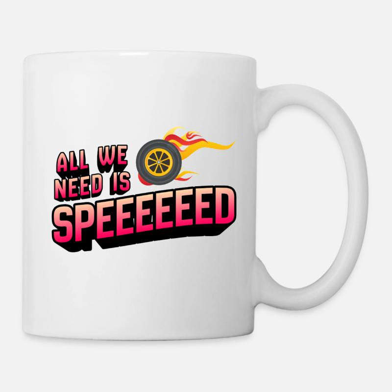 Tout ce dont nous avons besoin, c’est de la vitesse avec des anneaux de feu - Mug blanc - blanc