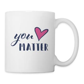 YOU MATTER - Selbstliebe - Mental Health - Tasse - Weiß - Rechts