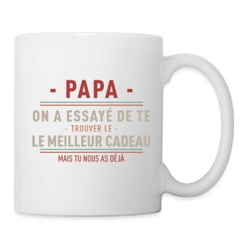 Papa On A Essaye De Te Trouver Le Le Meilleur C... - Mug blanc - blanc - Droite