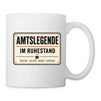 Amtslegende im Ruhestand – Bitte nicht mehr stören - Tasse - Weiß - Rechts