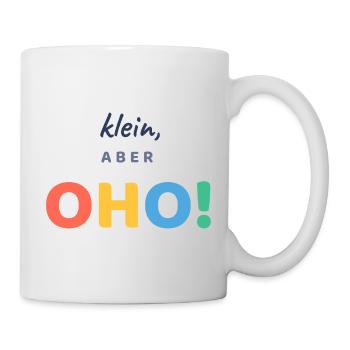 Klein, aber OHO! - Tasse - Weiß - Rechts