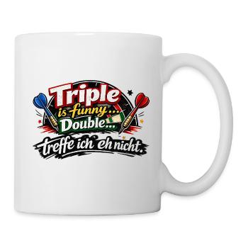 Triple ist funny, Double treffe ich nicht - Tasse - Weiß - Rechts