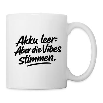 Akku leer: Aber die Vibes stimmen. - Tasse - Weiß - Rechts