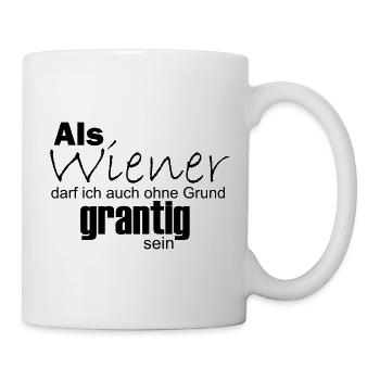 Wiener können auch ohne Grund grantig sein - Tasse - Weiß - Rechts