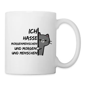 ICH HASSE MORGENMENSCHEN UND MORGEN UND MENSCHEN - Tasse - Weiß - Rechts