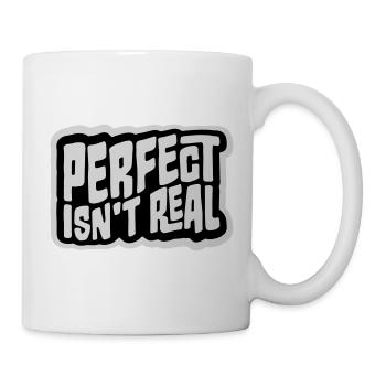 Perfect isn't real Perfekt Gibt Es Nicht Logo Text - Tasse - Weiß - Rechts