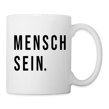 Mensch Sein - Tasse - Weiß - Rechts