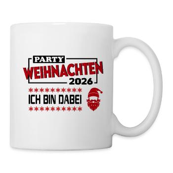 Weihnachten 2026 Party Weihnachtsfeier XMAS Fete - Tasse - Weiß - Rechts