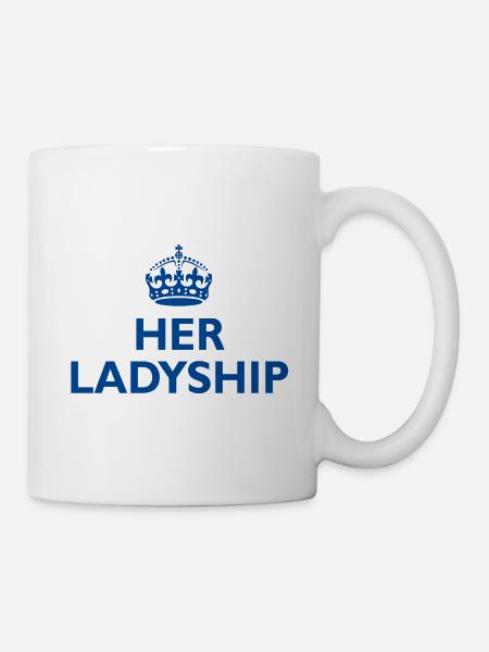 Ihre Ladyship – ein Design für elegante Damen - Tasse - Weiß
