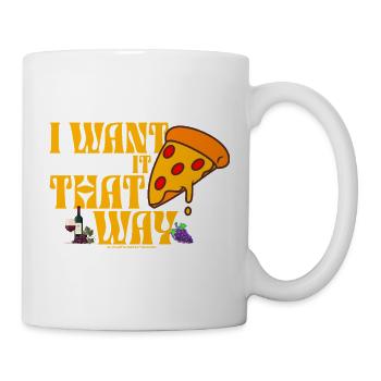 I Want It That Way Pizza Wein - Tasse - Weiß - Rechts