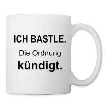 Ich bastle – Die Ordnung kündigt – schwarz - Tasse - Weiß - Rechts