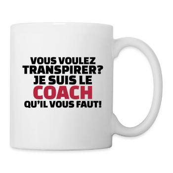 Vous voulez transpirer? je suis le coach - Mug blanc - blanc - Droite