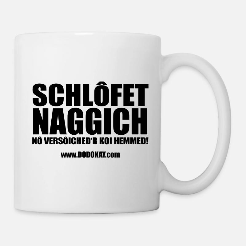 Dodokay - Schlôfet naggich ... - Tasse - Weiß
