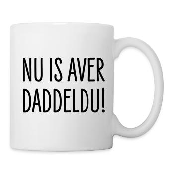 Plattdeutsch NU IS AVER DADDELDU - Jetzt reicht es - Tasse - Weiß - Rechts