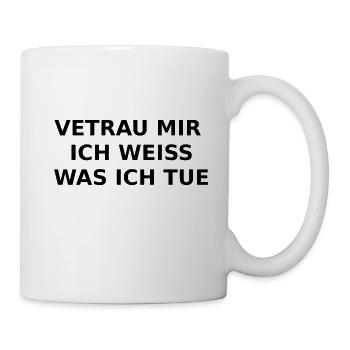 Vertrau mir, ich weiss was ich tue - Tasse - Weiß - Rechts