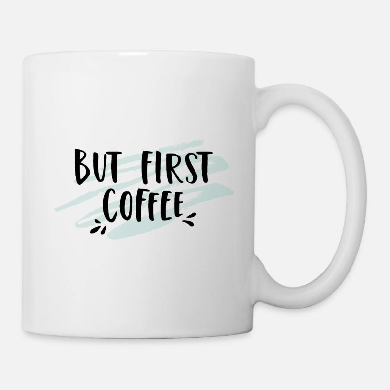 But First Coffee - Mug - white