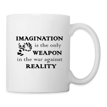 Imagination, best Wepon against Reality. Alice - Tasse - Weiß - Rechts