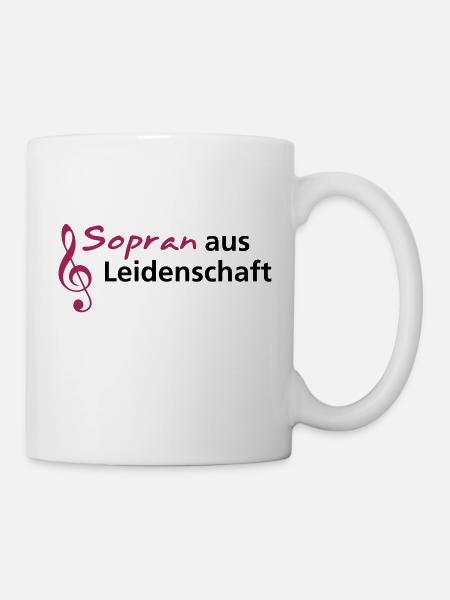 Sopran aus Leidenschaft - Tasse - Weiß