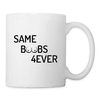 Same Boobs Forever Junggesellenabschieds Party - Tasse - Weiß - Rechts