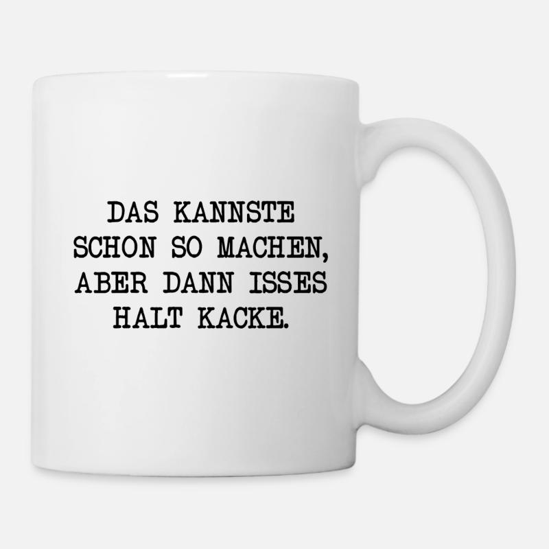 Das Kannste Schon So Machen - Tasse - Weiß