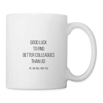 BONNE CHANCE POUR TROUVER MEILLEURS COLLEGUES - Mug blanc - blanc - Droite