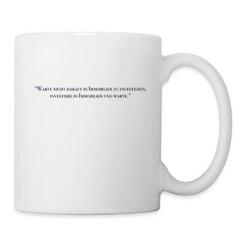 Immobilien Spruch - Tasse - Weiß - Rechts