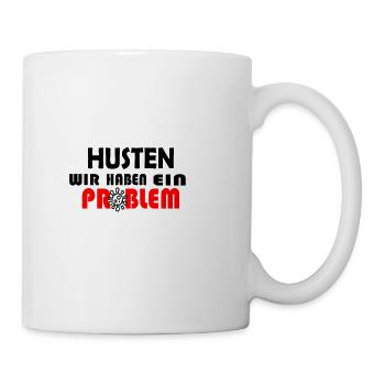 HUSTEN WIR HABEN EIN PROBLEM - Tasse - Weiß - Rechts